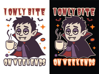 I Only Bite On Weekends Vampire Cartoon Halloween Illustration