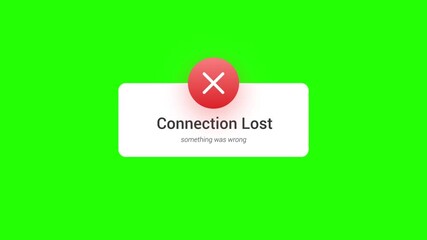 Connection Lost notification animation on a green screen. Seamless loop - 4K Animation - Powered by Adobe