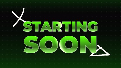 glow Green gradient text banner with Starting Soon.  live streaming, gaming streams, webinars, online broadcast or online events countdown screens