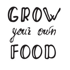 hand drawn lettering quote grow your own food eco gardening typography