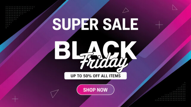 Super Sale Black Friday Banner with Up to 50 Percent Off All Items Shop Now Promotion