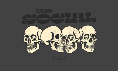 Retro illustration of four skulls in a row. Grunge artwork for The Social Club t shirt print, sticker