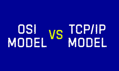 OSI Model Vs TCP IP Model