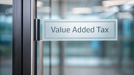 Value Added Tax  concept. Office sign indicating Value Added Tax information.