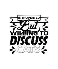 INTROVERTED BUT WILLING TO DISCUSS CATS SVG