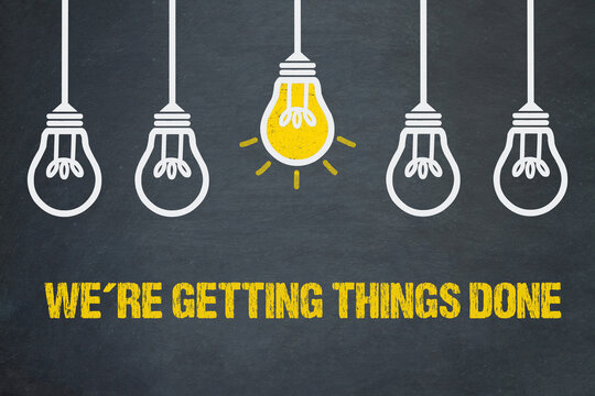 We're getting things done	
