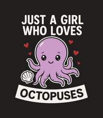 Just a Girl Who Loves Octopuses – Cute Kawaii Octopus Graphic Tee for Girls