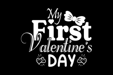 Obraz premium My first valentine's day svg valentine quotes typography t-shirt design for cricut.