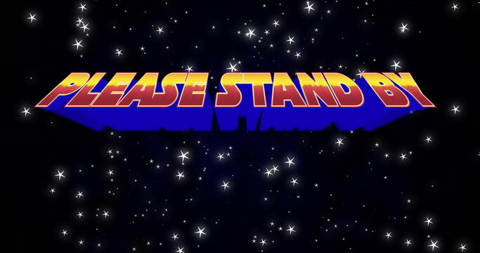 Fototapeta Showing large gradient PLEASE STAND BY text floating over navy black starfield, evoking retro TV