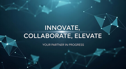 Futuristic Network Design with Geometric Lines – Innovate Collaborate Elevate Message, Digital Progress Theme, Tech Partnership Visual Background, 4K image  