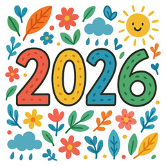 2026 Typography Illustration with Leaves and Flowers in Playful Hand Drawn Doodle Style
