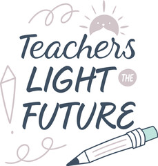 Fototapeta premium Vector art of teachers light the future text with a sun and pencil illustration