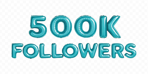 realistic 3d 500K FOLLOWERS typography text made by with different color foil balloons style isolated on transparent background
