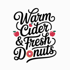 Warm Cider and Fresh Donuts Typography Art
