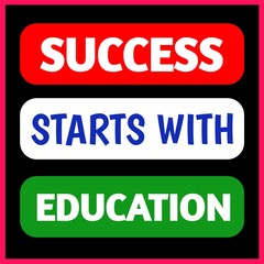 Success starts with education, motivational educational and positive quote. 