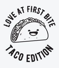 Love at first bite taco edition, taco t-shirt design, typography design.