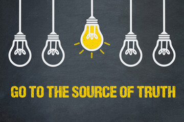 Go to the Source of Truth	
