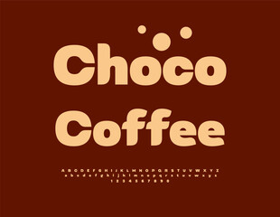 Vector Delicious sticker Choco Coffee. Modern Stylish Font. Classy Alphabet Letters and Numbers set.