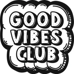 Fototapete Positive Typografie Black and white cloud shows the text good vibes club illustration  © Kabbo
