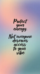 Uplifting message about protecting your energy and setting boundaries, perfect for social media content and personal branding