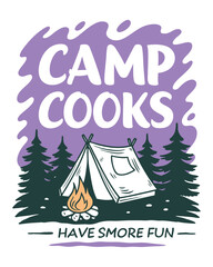 Camp Cooks: Have a S'more Fun Illustration for T Shirt Design