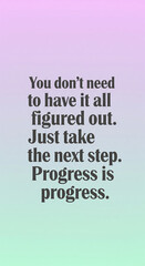 Motivational quote encourages taking action, embracing progress, and overcoming self-doubt for personal and professional growth