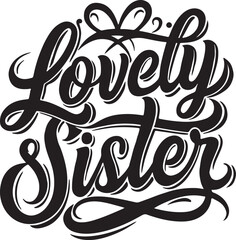 Lovely Sister script with bow lettering calligraphy