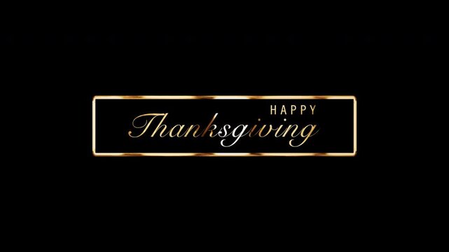 Animatin Happy Thanks Giving golden text shine  with light effect in golden fream on black abstract background. Isolated transparent with alpha channel Quicktime prores 444. 