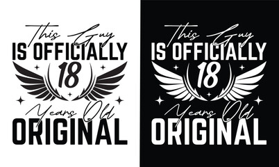 this guy is officially 18 years old original t shirt design