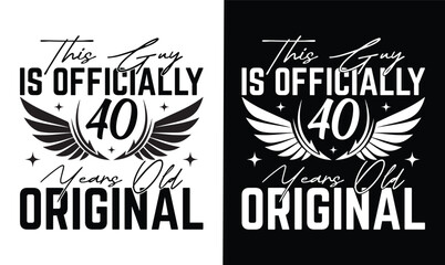 Obraz premium this guy is officially 40 years old original t shirt design