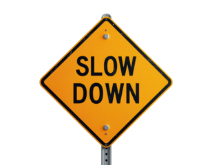 Caution Sign to Encourage Slowing Down on Roads for Safety