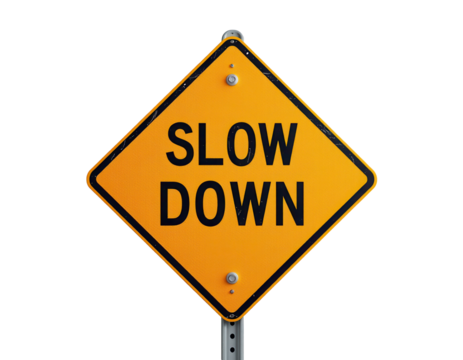 Caution Sign to Encourage Slowing Down on Roads for Safety