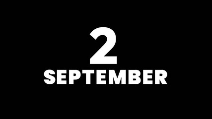 Minimalist animation with bold white text on a black background displaying the date "2 September," perfect for use in calendars, schedules, or event announcements.