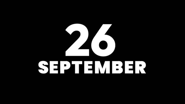 Text animation featuring the date "26 September" in bold white font on a black background, suitable for event promotion, reminders, or important announcements.