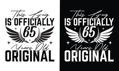 this guy is officially 65 years old original t shirt design