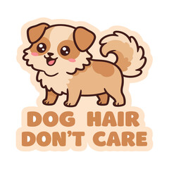 Cute cartoon dog with text dog hair dont care isolated on transparent background