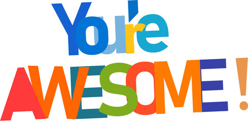 Colorful “You’re Awesome” Graphic for Motivation and Appreciation
