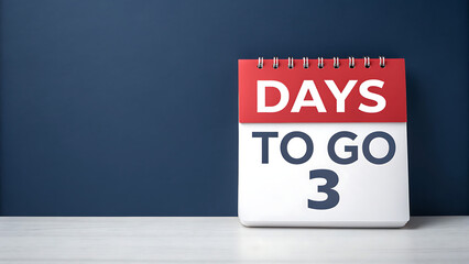 A red and white flip calendar prominently displays the number three with the words days to go indicating a countdown to an important event or deadline