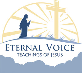 Vector art of eternal voice, teachings of jesus, with a silhouette of jesus praying and a cross