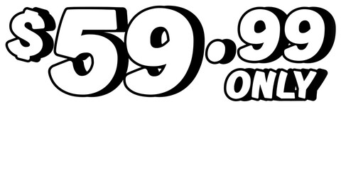 Promotional price text showing $59.99 Only in bold white on transparent background. Perfect for advertising, sale banners, product promotion, discount labels, retail marketing, and e-commerce design