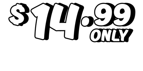 Promotional price text showing $14.99 Only in bold white on transparent background. Perfect for advertising, sale banners, product promotion, discount labels, retail marketing, and e-commerce design