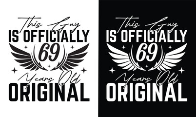 this guy is officially 69 years old original t shirt design