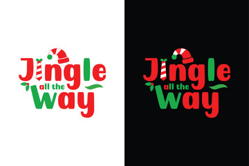 Jingle All The Way Christmas Typography T Shirt Design