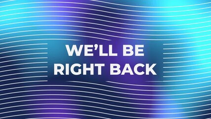 We'll be right back animation with wave line and light leaks background for Animated Stream Overlay 