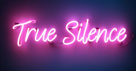 Fototapeta premium Bright pink neon sign displays True Silence. Background features gradient purple, black hues. Minimalist aesthetic, modern design.