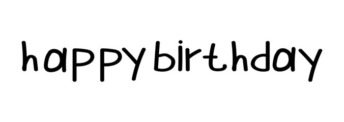 Happy birthday black handwritten message in a playful font for greeting cards design