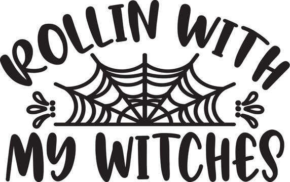 Rollin With My Witches SVG Design