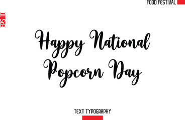 Happy National Popcorn Day  -Food Festival Name In Modern Calligraphy Text Lettering