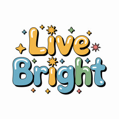 Live bright fun bubbly font with sparkling stars and glitter for positive message and cheerful design projects vector