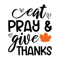 Eat Pray And Give Thanks Svg
